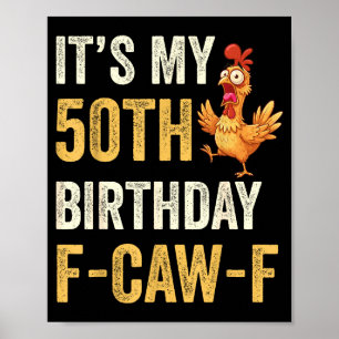 50th Birthday Funny F-caw-f Chicken Rooster Crow F Poster