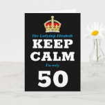 50th Birthday Funny Keep Calm Add Message Women's Card<br><div class="desc">50th birthday greeting card for women. Easily personalised message under the crown to make this "Keep Calm" birthday card special plus your own message printed inside.</div>