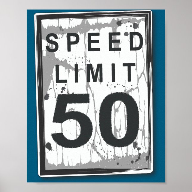 50th Birthday Funny Ngy Speed Limit Sign  (Front)