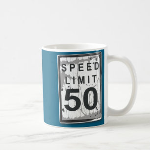 50th Birthday Funny Ngy Speed Limit Sign  Coffee Mug