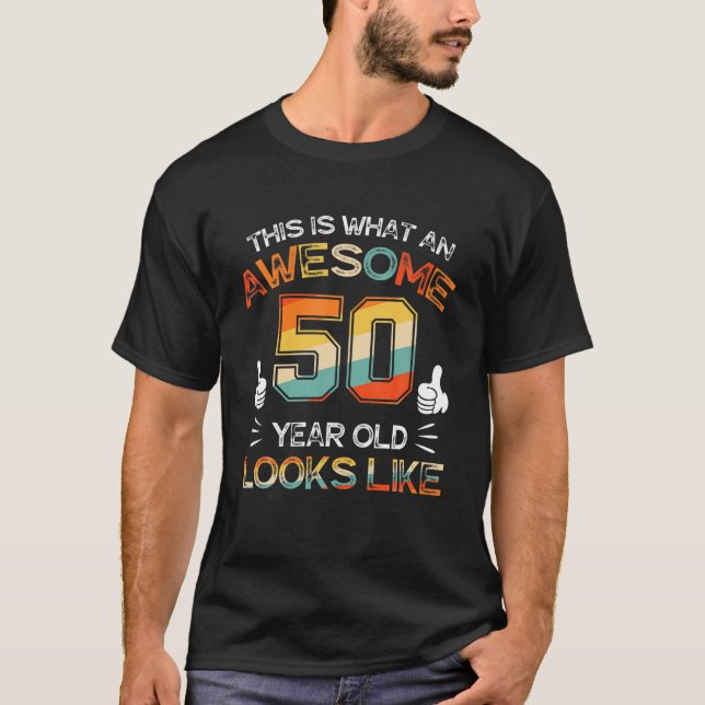50Th Birthday Gift 50 Years Old Looks Like Funny B T-Shirt (Front)