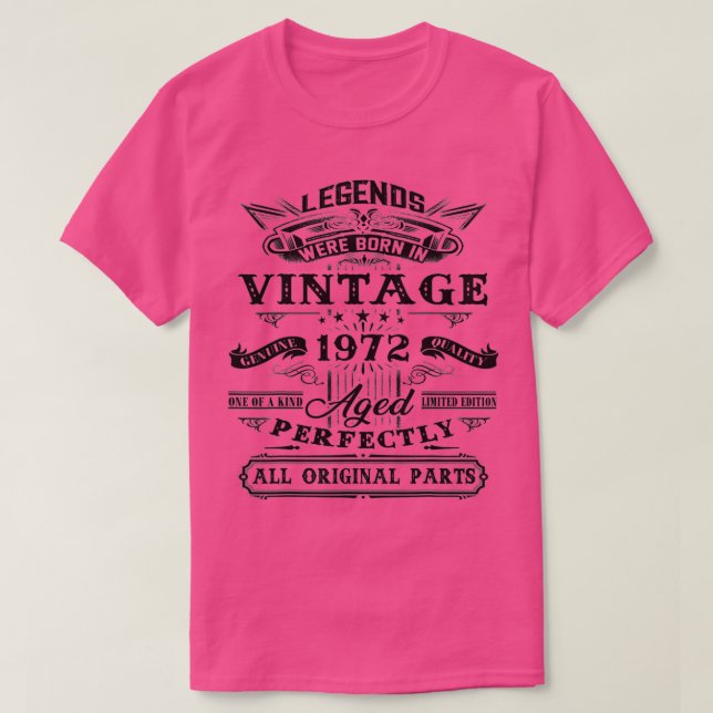 50th Birthday Gift For Legends Born 1972 50 Yrs Ol T-Shirt (Design Front)