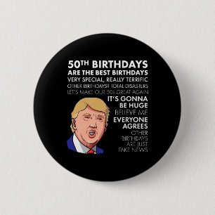 50th Birthday Gift Funny Trump Quote For Men  6 Cm Round Badge