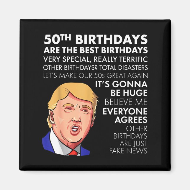 50th Birthday Gift Funny Trump Quote Shirt For Men Magnet (Front)