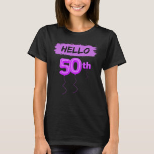 50th Birthday Gift - Hello 50 TShirt