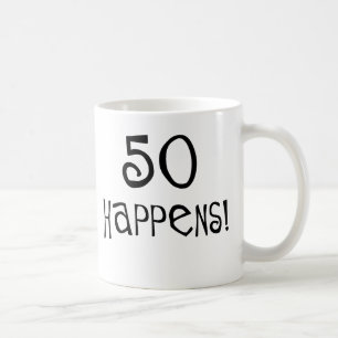 50th birthday gifts, 50 Happens! Coffee Mug