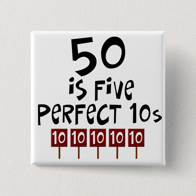 50th birthday gifts, 50 is 5 perfect 10s! 15 cm square badge (Front)