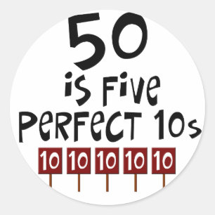 50th birthday gifts, 50 is 5 perfect 10s! classic round sticker