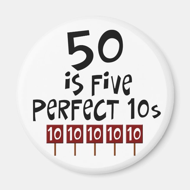 50th birthday gifts, 50 is 5 perfect 10s! magnet (Front)