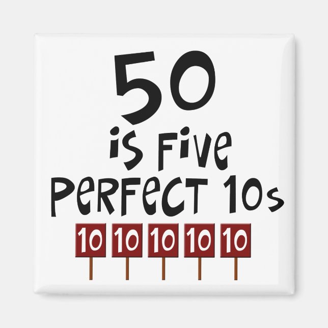 50th birthday gifts, 50 is 5 perfect 10s! magnet (Front)