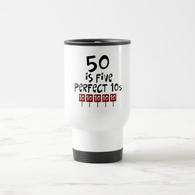 50th birthday gifts, 50 is 5 perfect 10s! travel mug (Center)