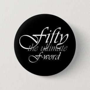 50th birthday gifts - Fifty, the ultimate F-Word! 6 Cm Round Badge