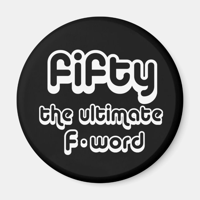 50th birthday gifts - Fifty, the ultimate F-word Magnet (Front)