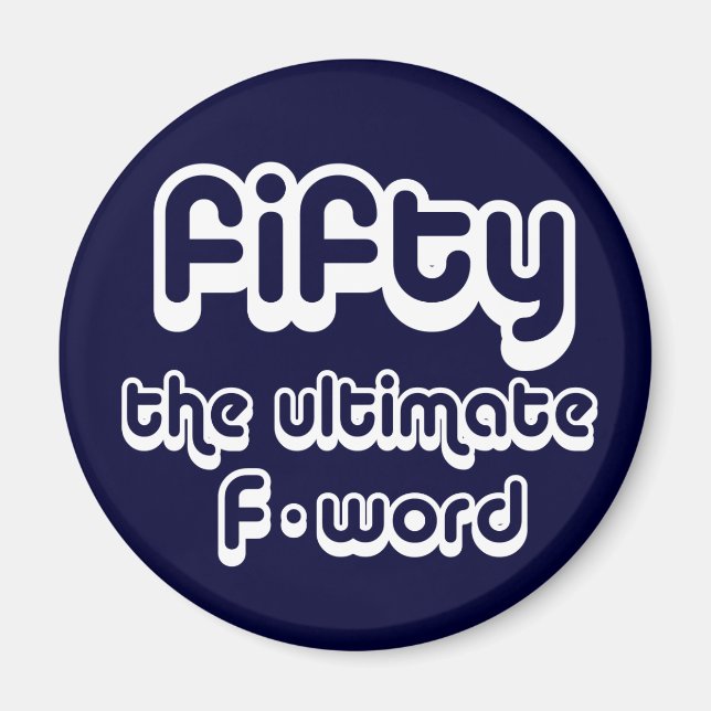 50th birthday gifts - Fifty, the ultimate F-word Magnet (Front)