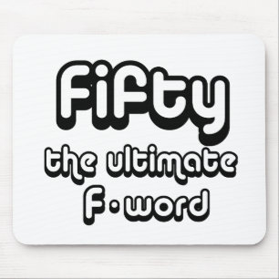 50th birthday gifts - Fifty, the ultimate F-word Mouse Mat