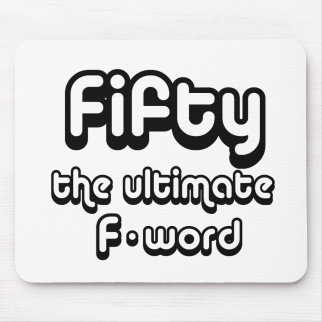 50th birthday gifts - Fifty, the ultimate F-word Mouse Mat (Front)