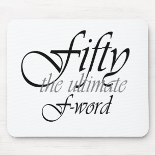 50th birthday gifts - Fifty, the ultimate F-Word! Mouse Mat