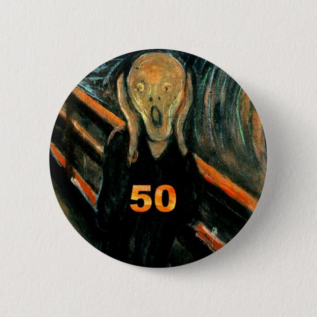 50th Birthday Gifts, The Scream 50! 6 Cm Round Badge (Front)