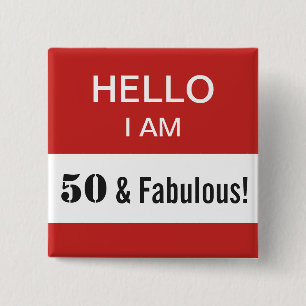 50th Birthday Hello I Am 50 and Fabulous Name Tag 15 Cm Square Badge
