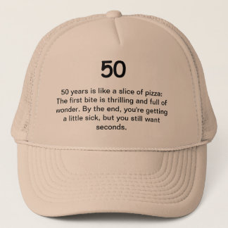 50th Birthday Humour - 50 is Like a Slice of Pizza Trucker Hat