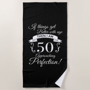 50th Birthday Humour Approaching Perfection Beach Towel
