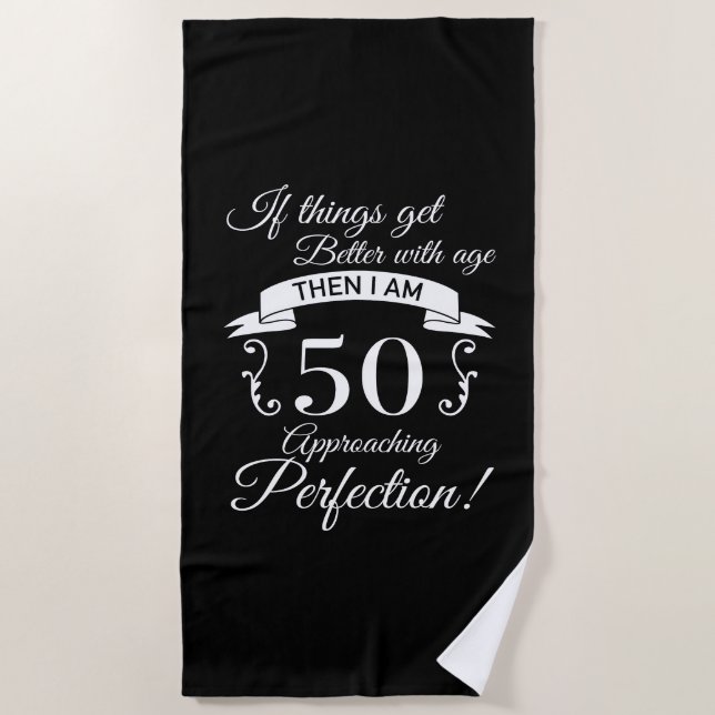 50th Birthday Humour Approaching Perfection Beach Towel (Front)