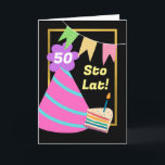 50th Birthday in Polish Sto Lat Custom Year Card<br><div class="desc">Sto Lat,  50th birthday greeting card written in Polish. Illustration of a birthday party hat and piece of birthday cake. Customise the year on the cover as you like. Wszystkiego najlepszego z okazji urodzin,  birthday message inside. Image and verse © Shoaff Ballanger Studios,  2023.</div>