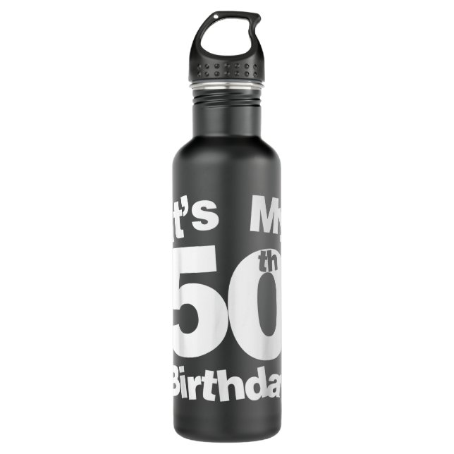 50th Birthday It's My 50th Birthday 50 Year Old Bi 710 Ml Water Bottle (Front)