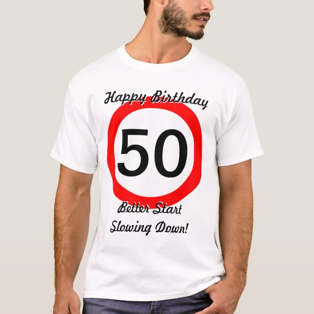 50th Birthday Joke 50 Road Sign Speed Limit T-Shirt (Front)