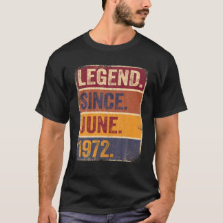 50Th Birthday June Born 50 Years Legend Since 1972 T-Shirt
