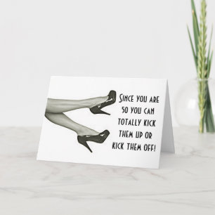 50th BIRTHDAY-KICK OFF THE HEELS OR KICK THEM UP Card