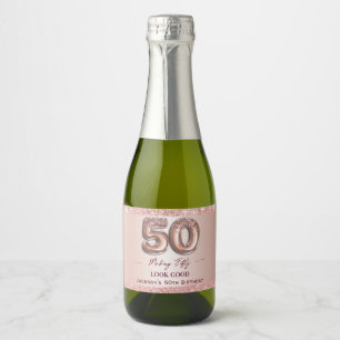 50th Birthday Making 50 Look Good Rose Gold Sparkling Wine Label