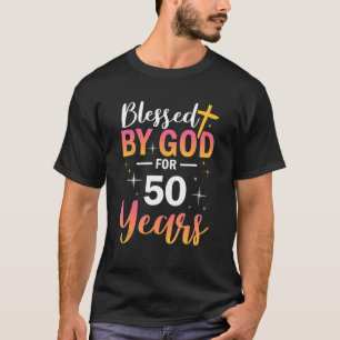 50th Birthday Man Woman Blessed by god for 50 year T-Shirt