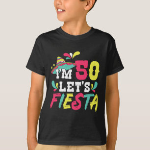 50th Birthday Mexican Party I'm 50 Let's Fiesta  T-Shirt