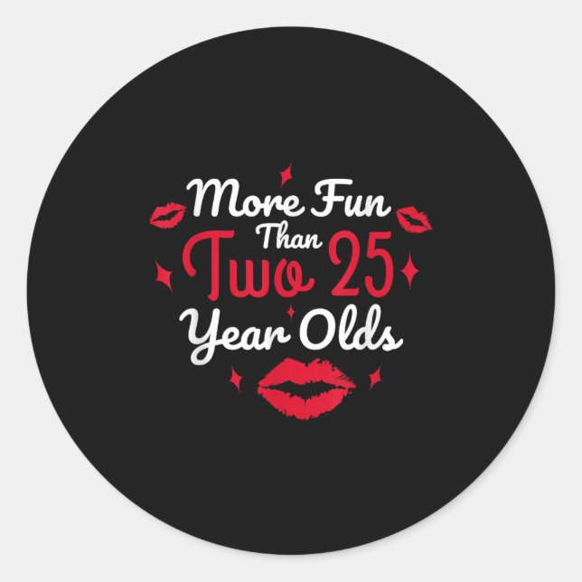50th Birthday More Fun Than Two 25 Years Old Funny Classic Round Sticker (Front)