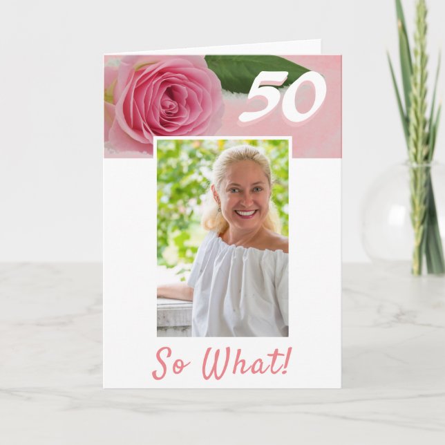 50th Birthday Pink Rose Positive Photo Birthday Card (Front)