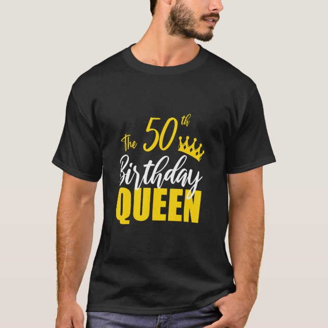 50th Birthday Queen Happy Birthday Party Bday Fami T-Shirt (Front)