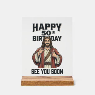 50th Birthday See You Soon Religious Humour Design Acrylic Sign