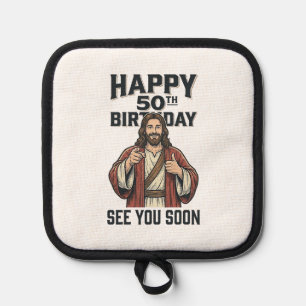 50th Birthday See You Soon Religious Humour Design Pot Holder