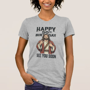 50th Birthday See You Soon Religious Humour Design T-Shirt