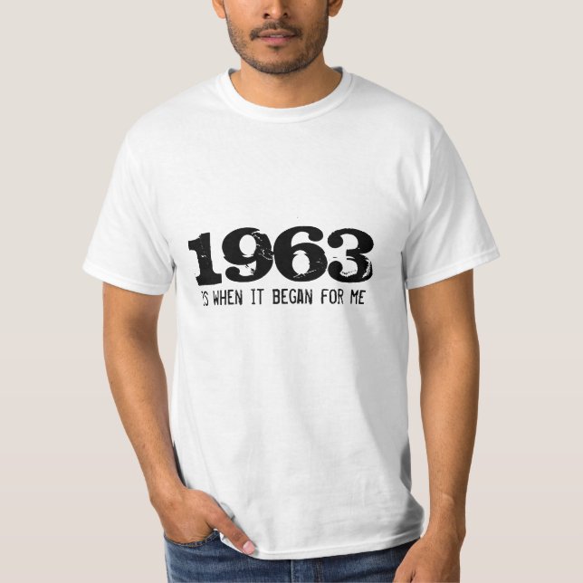 50th birthday shirt | 1963 is when it began for me (Front)