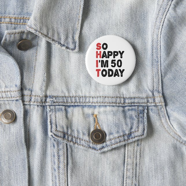 50th Birthday So Happy I'm 50 Today Gift Funny 6 Cm Round Badge (In Situ)