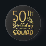 50th Birthday Squad 50 Party Crew Round 7.5 Cm Round Badge<br><div class="desc">50th Birthday Squad 50 Party Crew Group Friends BDay design Gift Round Button Classic Collection.</div>