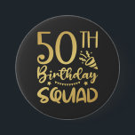 50th Birthday Squad 50 Party Crew Round 7.5 Cm Round Badge<br><div class="desc">50th Birthday Squad 50 Party Crew Group Friends BDay design Gift Round Button Classic Collection.</div>