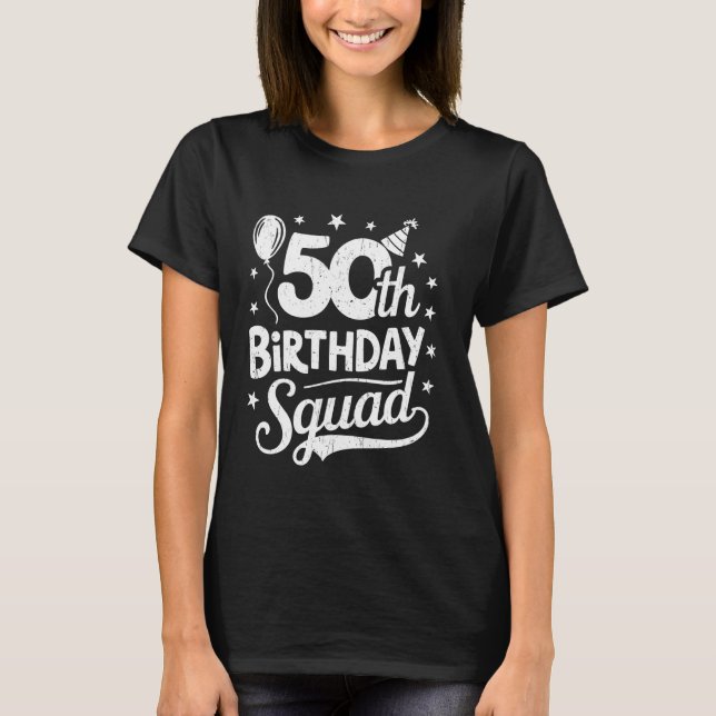 50th Birthday Squad Bday Party Family Group Matchi T-Shirt (Front)
