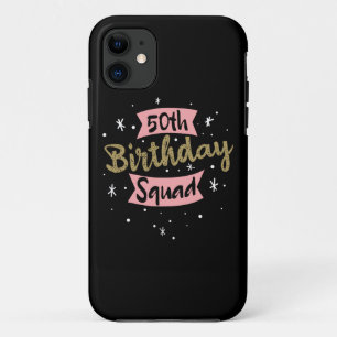 50th Birthday Squad iPhone 11 Case