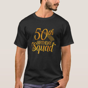 50Th Birthday Squad Party Bday Yellow Gold T-Shirt