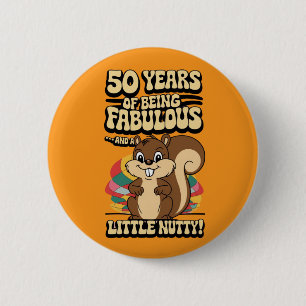 50th birthday squirrel a little nutty fiftieth fun 6 cm round badge