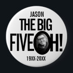 50th Birthday the big five oh name photo mono<br><div class="desc">Fun mono black and white 50th Birthday party photo and name pin button badge. A great idea for adding some fun to a fiftieth birthday party. Personalize with your own name and birth year to the current year, sample reads Jason the big five oh! Other matching items are available. Design...</div>