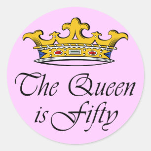 50th birthday The Queen is 50! Classic Round Sticker